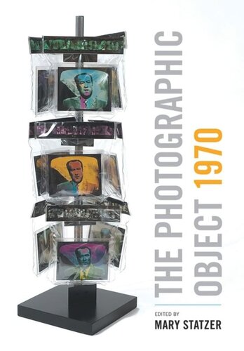 The Photographic Object 1970 Mary Statzer Editor