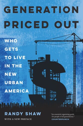 Generation Priced Out Who Gets To Live In The New Urban America With A New Preface Randy Shaw