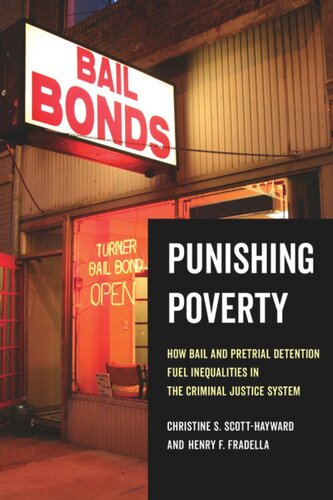 Punishing Poverty How Bail And Pretrial Detention Fuel Inequalities In The Criminal Justice System Christine S Scotthayward Henry F Fradella