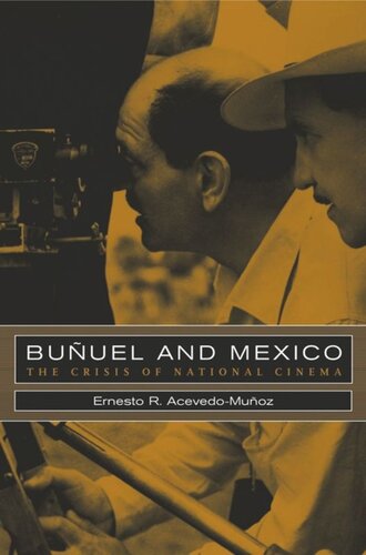 Buuel And Mexico The Crisis Of National Cinema Ernesto R Acevedomuoz