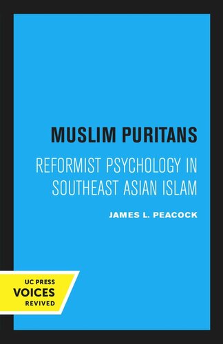 Muslim Puritans Reformist Psychology In Southeast Asian Islam Reprint 2020 James L Peacock