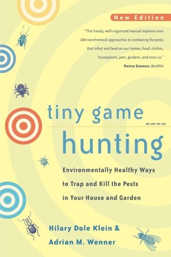 Tiny Game Hunting Environmentally Healthy Ways To Trap And Kill The Pests In Your House And Garden Hilary Dole Klein Adrian M Wenner
