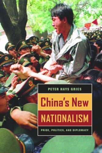 Chinas New Nationalism Pride Politics And Diplomacy Peter Hays Gries