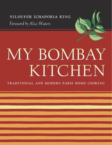 My Bombay Kitchen Traditional And Modern Parsi Home Cooking Niloufer Ichaporia King