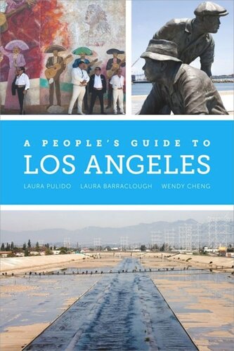 A Peoples Guide To Los Angeles Laura Pulido Laura R Barraclough Wendy Cheng