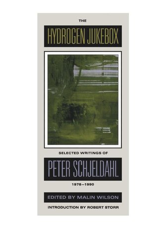 The Hydrogen Jukebox Selected Writings Of Peter Schjeldahl 19781990 Reprint 2019 Malin Wilson Editor Robert Storr Editor