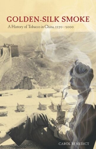 Goldensilk Smoke A History Of Tobacco In China 15502010 Carol Benedict