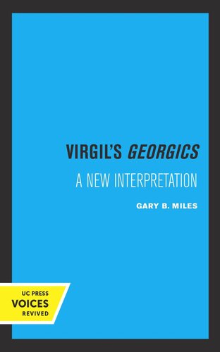 Virgils Georgics A New Interpretation Reprint 2019 Gary B Miles