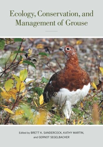 Ecology Conservation And Management Of Grouse Published For The Cooper Ornithological Society Brett K Sandercock Editor Kathy Martin Editor Gernot Segelbacher Editor