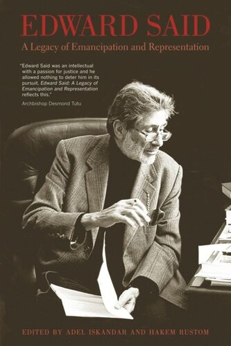 Edward Said A Legacy Of Emancipation And Representation Adel Iskandar Editor Hakem Rustom Editor
