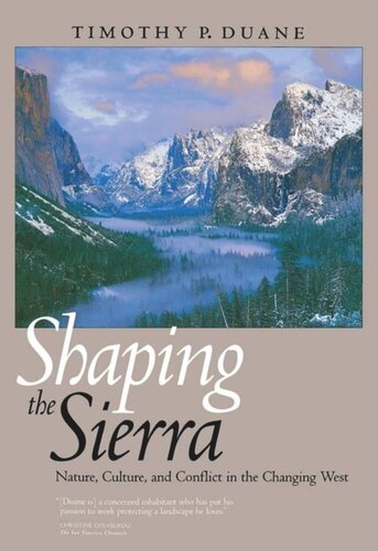 Shaping The Sierra Nature Culture And Conflict In The Changing West Timothy P Duane