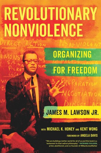 Revolutionary Nonviolence Organizing For Freedom James M Lawson