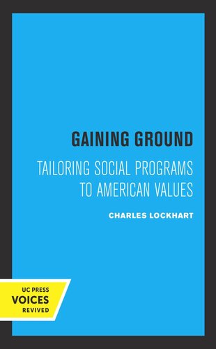 Gaining Ground Tailoring Social Programs To American Values Reprint 2019 Charles Lockhart