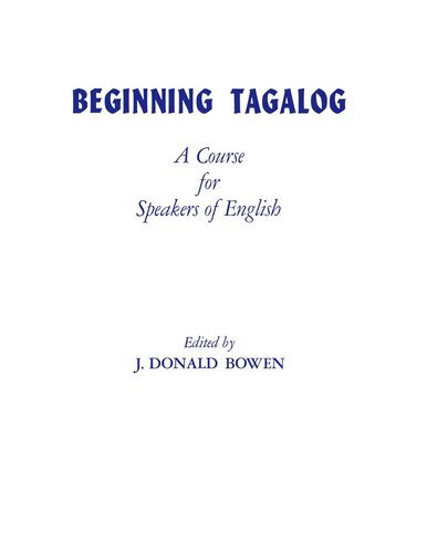 Beginning Tagalog A Course For Speakers Of English Reprint 2019 J Donald Bowen Editor