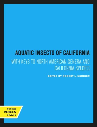 Aquatic Insects Of California With Keys To North American Genera And California Species 4th Printing Reprint 2020 Robert L Usinger Editor