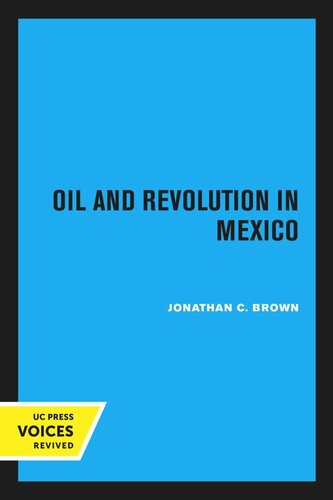 Oil And Revolution In Mexico Reprint 2020 Jonathan C Brown