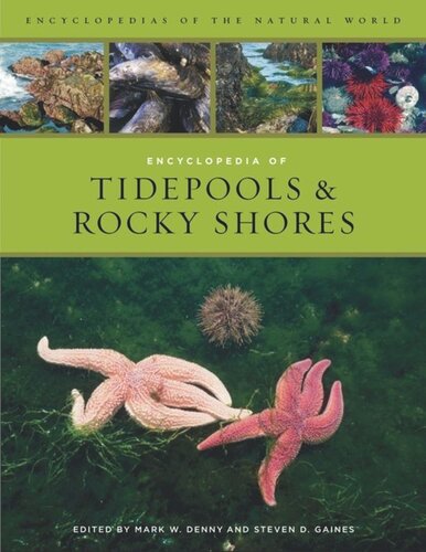Encyclopedia Of Tidepools And Rocky Shores Mark W Denny Editor Steve Gaines Editor