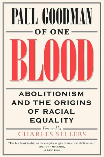 Of One Blood Abolitionism And The Origins Of Racial Equality Reprint 2019 Paul Goodman Charles Sellers