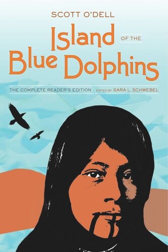 Island Of The Blue Dolphins The Complete Readers Edition Scott Odell