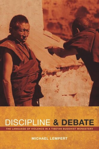 Discipline And Debate The Language Of Violence In A Tibetan Buddhist Monastery Michael Lempert