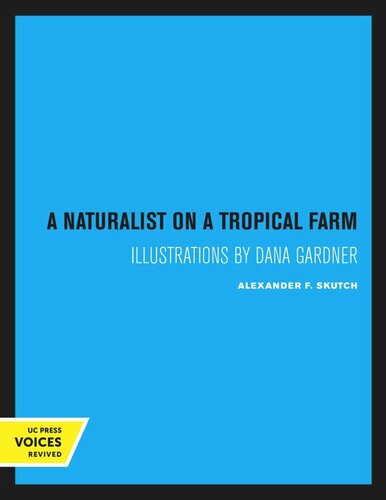A Naturalist On A Tropical Farm Reprint 2020 Alexander F Skutch Dana Gardner