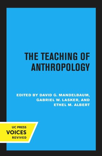 The Teaching Of Anthropology Abridged Edition Reprint 2020 David G Mandelbaum Editor