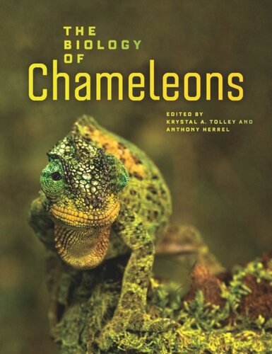 The Biology Of Chameleons Krystal A Tolley Editor Anthony Herrel Editor