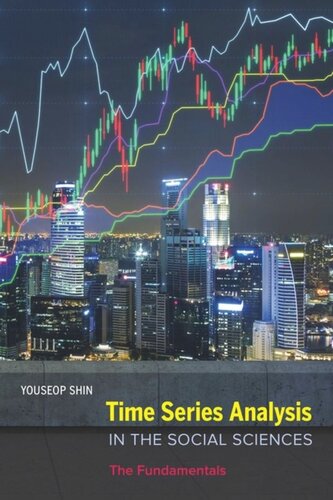 Time Series Analysis In The Social Sciences The Fundamentals Youseop Shin
