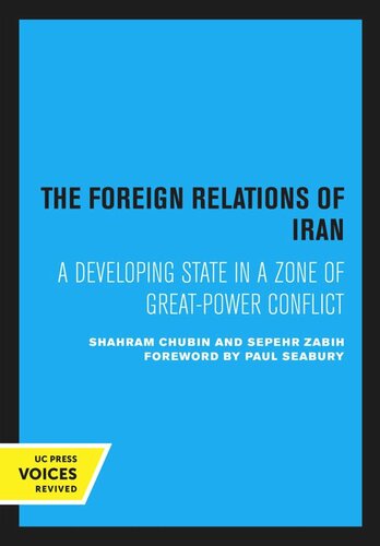 The Foreign Relations Of Iran Reprint 2020 Shahram Chubin Sepehr Zabih Paul Seabury