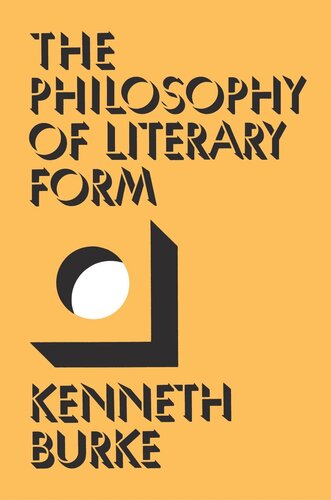 The Philosophy Of Literary Form Studies In Symbolic Action 3rd Rev Ed Reprint 2019 Kenneth Burke