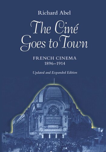 The Cin Goes To Town French Cinema 18961914 Reprint 2019 Richard Abel