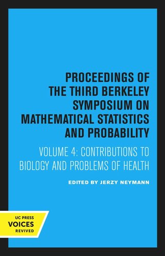 Proceedings Of The Third Berkeley Symposium On Mathematical Statistics And Probability Volume 4 Contributions To Biology And Problems Of Health Reprint 2020