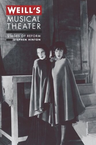 Weills Musical Theater Stages Of Reform Stephen Hinton