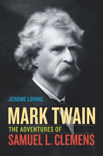Mark Twain The Adventures Of Samuel L Clemens Jerome Loving