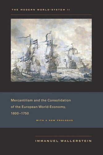 The Modern Worldsystem Ii Mercantilism And The Consolidation Of The European Worldeconomy 16001750 Immanuel Wallerstein