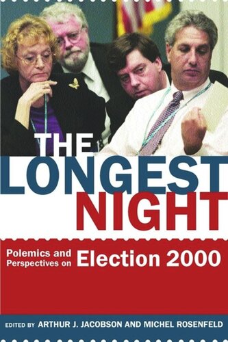 The Longest Night Polemics And Perspectives On Election 2000 Arthur Jacobson Editor Michel Rosenfeld Editor