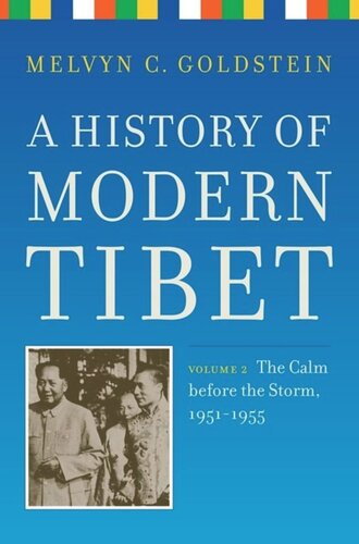 A History Of Modern Tibet Volume 2 The Calm Before The Storm 19511955 Melvyn C Goldstein