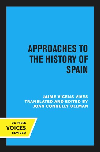 Approaches To The History Of Spain 2nd Corrected And Rev Ed Reprint 2020 Jaime Vicens Vives Editor Joan Connelly Ullman Editor