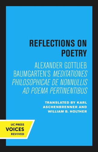 Reflections On Poetry Reprint 2020 Alexander Gottlieb Baumgarten Editor Karl Aschenbrenner Editor William B Holther Editor