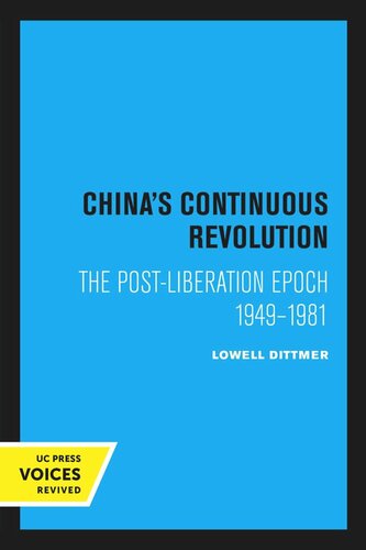 Chinas Continuous Revolution The Postliberation Epoch 19491981 Reprint 2020 Lowell Dittmer