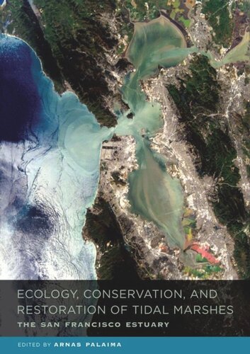 Ecology Conservation And Restoration Of Tidal Marshes The San Francisco Estuary Arnas Palaima Editor