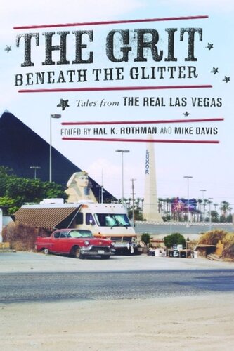 The Grit Beneath The Glitter Tales From The Real Las Vegas Hal Rothman Editor Mike Davis Editor