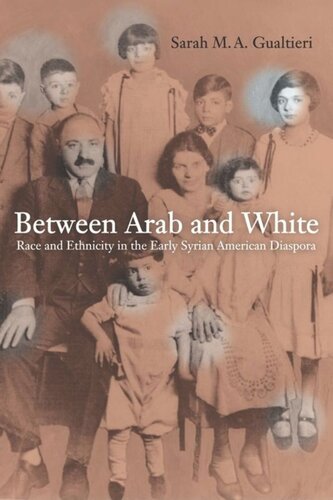 Between Arab And White Race And Ethnicity In The Early Syrian American Diaspora Sarah Gualtieri