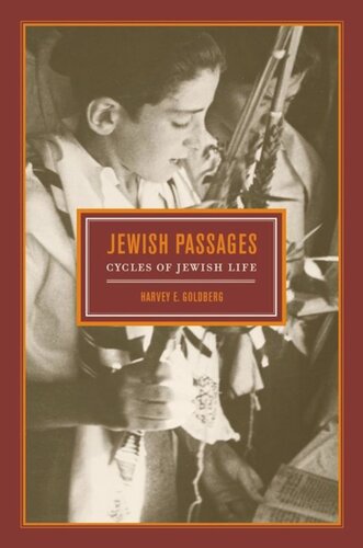 Jewish Passages Cycles Of Jewish Life Harvey E Goldberg