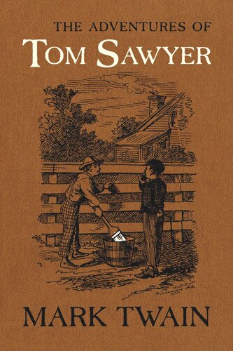 The Adventures Of Tom Sawyer The Authoritative Text With Original Illustrations Mark Twain