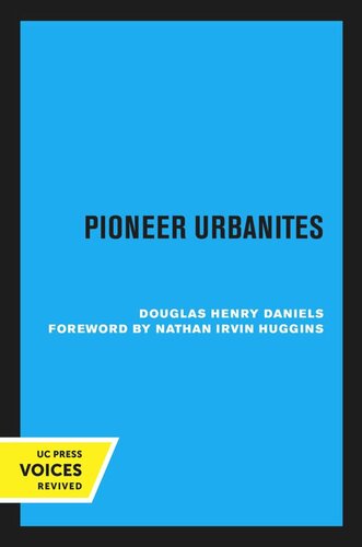 Pioneer Urbanites Reprint 2020 Douglas Henry Daniels Nathan Irvin Huggins