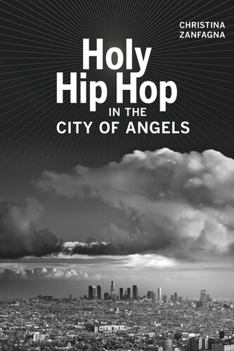 Holy Hip Hop In The City Of Angels Christina Zanfagna