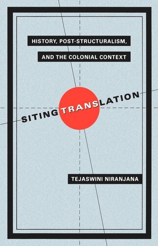 Siting Translation History Poststructuralism And The Colonial Context Reprint 2019 Tejaswini Niranjana