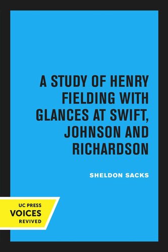 Fiction And The Shape Of Belief A Study Of Henry Fielding With Glances At Swift Johnson And Richardson Reprint 2020 Sheldon Sacks