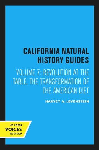 Revolution At The Table The Transformation Of The American Diet Reprint 2019 Harvey A Levenstein